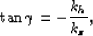 \begin{displaymath}
\tan \gamma = - \frac{k_h}{\kzz},\end{displaymath}