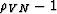 $\rho_V_H-1$