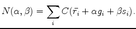 $\displaystyle N(\alpha,\beta) \approx \sum_i{ \bigg( C_i+(\alpha g_i + \beta s_i)C^{\prime}_i+(\alpha g_i + \beta s_i)^2 C^{\prime \prime}_i / 2 \bigg)}.$