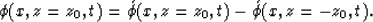 \begin{displaymath}
\phi(x,z=z_0,t) =\acute{\phi}(x,z=z_0,t) - \acute{\phi}(x,z=-z_0,t) .\end{displaymath}