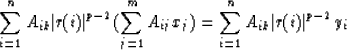 \begin{displaymath}
\sum_{i=1}^n A_{ik}\vert r(i)\vert^{p-2}(\sum_{j=1}^mA_{ij}x_j) = \sum_{i=1}^n A_{ik}\vert r(i)\vert^{p-2}y_i\end{displaymath}
