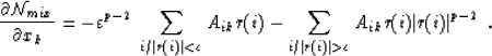\begin{displaymath}
{\partial{\cal N}_{mix} \over\partial x_k} = -\varepsilon^{p...
...rt r(i)\vert\gt\varepsilon} A_{ik}r(i)\vert r(i)\vert^{p-2} \;.\end{displaymath}