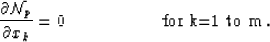 \begin{displaymath}
{\partial{\cal N}_p \over\partial x_k} = 0 \mbox{\hspace{2.0cm} for k=1 to m}\:.\end{displaymath}
