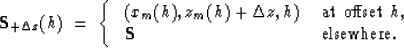 \begin{displaymath}
\S_{+\Delta z}(h)\ =\ \left\{ \begin{array}
{ll}
\ (x_m(h),...
...offset}\ h,\\
\ \S\ & {\rm elsewhere.}
\end{array} \right. \end{displaymath}