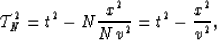 \begin{displaymath}
{\cal T}^2_N=t^2-N{x^2 \over Nv^2}=t^2-{x^2 \over v^2},\end{displaymath}