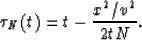 \begin{displaymath}
\tau_N(t) = t-{x^2/v^2 \over 2tN}.\end{displaymath}