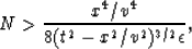 \begin{displaymath}
N \gt {x^4/v^4 \over 8 (t^2-x^2/v^2)^{3/2}\epsilon},\end{displaymath}