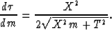 \begin{displaymath}
{d\tau \over dm}= {X^2 \over 2 \sqrt{X^2 m+ T^2}}.\end{displaymath}