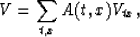 \begin{displaymath}
V = \sum_{t,x} A(t,x) V_{tx},\end{displaymath}