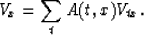 \begin{displaymath}
V_x = \sum_t A(t,x) V_{tx}.\end{displaymath}