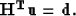 \begin{displaymath}
\bold H^{\bold T} \bold u = \bold d.\end{displaymath}