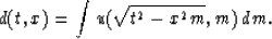 \begin{displaymath}
d(t,x)=\int u(\sqrt{t^2-x^2m},m)\, dm.\end{displaymath}