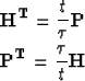 \begin{eqnarray}
{\bf H^T} = {t \over \tau} \bold P \\ {\bf P^T} = {\tau \over t} \bold H\end{eqnarray}