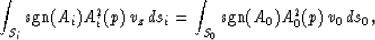 \begin{displaymath}
\int_{S_i} \mbox{sgn}(A_i)A^2_i(p) \, v_z \, ds_i
= \int_{S_0} \mbox{sgn}(A_0) A^2_0(p) \, v_0 \, ds_0,\end{displaymath}