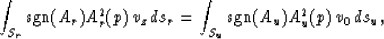 \begin{displaymath}
\int_{S_r} \mbox{sgn}(A_r) A^2_r(p) \, v_z \, ds_r
= \int_{S_u} \mbox{sgn}(A_u) A^2_u(p) \, v_0 \, ds_u,\end{displaymath}