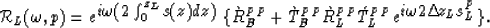 \begin{displaymath}
\mbox{ \hspace{-0.67in}and \hspace{0.5in}} {\cal R}_L(\omega...
 ...}^{PP}_{L} 
e^{\textstyle i \omega 2 \Delta \! z_L s^P_L } \}. \end{displaymath}