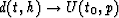 $d(t,h)\rightarrow 
U(t_0,p)$