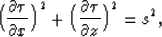 \begin{displaymath}
\Bigl( { \partial \tau \over \partial x } \Bigr)^2 
+
\Bigl( { \partial \tau \over \partial z } \Bigr)^2 
=
s^2 ,\end{displaymath}