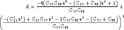 \begin{eqnarray}
A =
{ -4 ({\hbox{\rm C}}_{11} {\hbox{\rm C}}_{44} {u^4} - ({\hb...
 ...over
{\hbox{\rm C}}_{33} {\hbox{\rm C}}_{44}
}
\Biggr)^2 \nonumber\end{eqnarray}