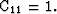 ${\hbox{\rm C}}_{11} = 1.$