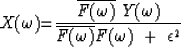 \begin{displaymath}
X(\omega) {=}
{ \overline{F(\omega)} \ Y(\omega) \over 
\overline{F(\omega)} F(\omega) \ +\ \epsilon^2}\end{displaymath}