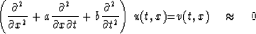 \begin{displaymath}
\left(
 {\partial^2 \over \partial x^2}
 + a
 {\partial^2 \o...
 ...\partial t^2}
 \right) \, u(t,x)
 {=}v(t,x) \quad\approx\quad 0\end{displaymath}