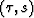 $(\tau,s)$