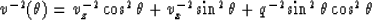 \begin{displaymath}
v^{-2}(\theta)=v_z^{-2}\cos^2\theta+v_x^{-2}\sin^2\theta+q^{-2}\sin^2\theta\cos^2\theta\end{displaymath}