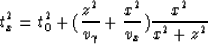 \begin{displaymath}
t_x^2=t_0^2+({z^2\over v_\gamma}+{x^2\over v_x}){x^2\over {x^2+z^2}}\end{displaymath}