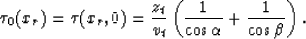 \begin{displaymath}
\tau_0(x_r) = \tau(x_r,0) = {z_t \over v_t}\left({1 \over \cos \alpha}+
{1 \over \cos \beta}\right).\end{displaymath}