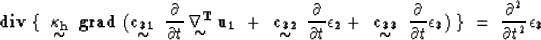 \begin{displaymath}
{\bf div}~ \lbrace~ \displaystyle \mathop{\mbox{${\bf \kappa...
 ...)~\rbrace
~=~
{\partial^2 \over{\partial t^2}} {\bf \epsilon_3}\end{displaymath}