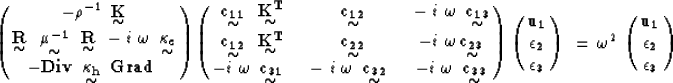 \begin{displaymath}
\pmatrix{- \rho^{-1} ~ \displaystyle \mathop{\mbox{${\bf K}$...
 ...ix{ {\bf u_1} \cr
 {\bf \epsilon_2 } \cr
 {\bf \epsilon_3 }\cr}\end{displaymath}