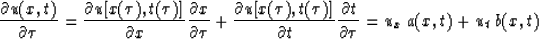 \begin{displaymath}
{\partial{u(x,t)} \over \partial{\tau}}=
{\partial{u[x(\tau)...
 ...{\partial{t} \over \partial{\tau}}
={u_x \:a(x,t)+u_t\: b(x,t)}\end{displaymath}