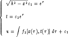 \begin{displaymath}
\left \{ \begin{array}
{l}
\displaystyle{{\sqrt{h^2-x^2}} c_...
 ...\int{f_2[x(\tau),t(\tau)]\:d\tau} + c_3}}\\ \end{array} \right.\end{displaymath}