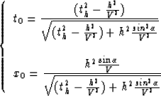 \begin{displaymath}
\left \{ \begin{array}
{l}
\displaystyle{t_0 = { 
 { {(t^2_h...
 ...}{{sin^2{\alpha}} \over {V^2}}} 
 }} 
 }}\\ \end{array} \right.\end{displaymath}