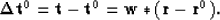 \begin{displaymath}
{\bf \Delta t^0} = {\bf t - t^0} = {\bf w} \ast ({\bf r - r^0}).\end{displaymath}