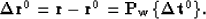 \begin{displaymath}
{\bf \Delta r^0} = {\bf r - r^0} = {\bf P_w \{ \Delta t^0 \}}.\end{displaymath}