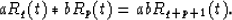 \begin{displaymath}
aR_{q}(t)\ast bR_{p}(t)=abR_{q+p+1}(t).\end{displaymath}