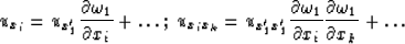 \begin{displaymath}
u_{x_{i}}=u_{x_{1}^{\prime}} {\partial\omega_{1}\over \parti...
 ...tial
x_{i}} {\partial \omega_{1} \over \partial x_{k}} + \ldots\end{displaymath}