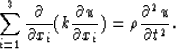 \begin{displaymath}
\sum^{3}_{i=1} {\partial \over \partial x_{i}} (k {\partial ...
 ...er \partial x_{i}})= \rho {\partial^{2}u \over \partial t^{2}}.\end{displaymath}