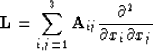 \begin{displaymath}
{\bf L} = \sum^{3}_{i,j=1} {\bf A}_{ij}{\partial ^{2} \over
\partial x_{i} \partial x_{j}}\end{displaymath}