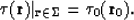 \begin{displaymath}
\tau({\bf r}) \vert _{{\bf r} \in \Sigma} = \tau_{0}({\bf r}_0).\end{displaymath}