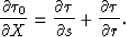 \begin{displaymath}
{{\partial\tau_{0}}\over \partial X}={{\partial\tau}\over \partial s}+{{\partial\tau}\over \partial r}.\end{displaymath}