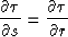 \begin{displaymath}
{{\partial\tau}\over \partial s}={{\partial\tau}\over \partial r}\end{displaymath}