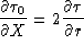 \begin{displaymath}
{{\partial\tau_{0}}\over \partial X}= 2{{\partial\tau}\over \partial r}\end{displaymath}
