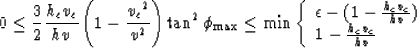 \begin{displaymath}
0 \leq {3 \over 2} {h_{c} v_{c} \over hv} \left( 1-{{v_{c}}^...
 ...}v_{c} \over hv}) \\ 1- {h_{c}v_{c} \over hv}\end{array}\right.\end{displaymath}