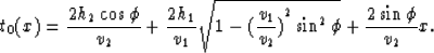 \begin{displaymath}
t_{0} (x)= {2h_{2} \cos \phi \over v_{2}} + {2h_{1} \over v_...
 ...over v_{2}})}^{2} \sin^{2} \phi} + {2 \sin \phi \over v_{2}} x.\end{displaymath}