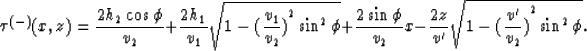 \begin{displaymath}
\tau ^{(-)}(x,z)= {2h_{2} \cos \phi \over v_{2}} + {2 h_{1} ...
 ...e}}
\sqrt{1 - {({v^{\prime} \over v_{2}})}^{2} \sin^{2} \phi }.\end{displaymath}