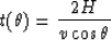 \begin{displaymath}
t(\theta )={2H\over v \cos \theta}\end{displaymath}
