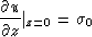 \begin{displaymath}
{\partial u \over \partial z} \vert _{z=0} = \sigma _{0}\end{displaymath}